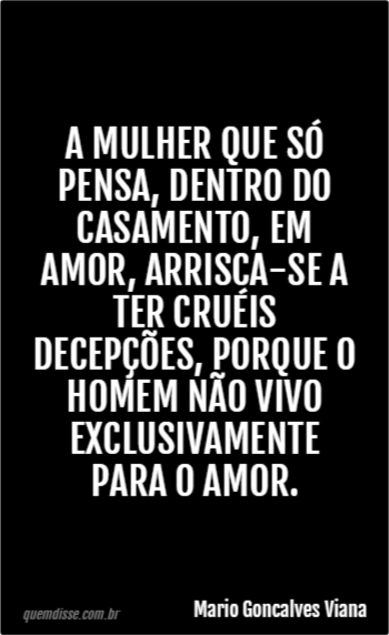 Mario Goncalves Viana A mulher que só pensa dentro do casamento em