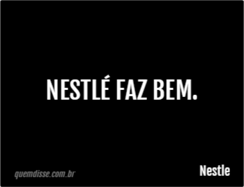 Nestle: Nestlé faz bem.