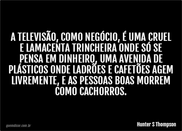 Quem só pensa em dinheiro e?