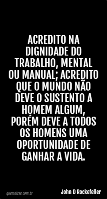 Sempre procurei transformar os desastres em oportunidades. (John Davison  Rockefeller)