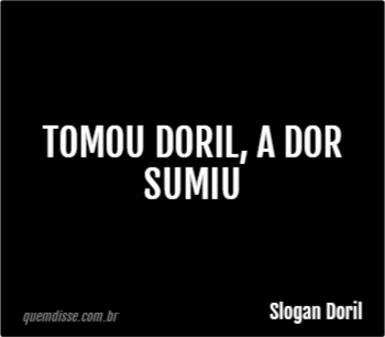 Slogan Doril Tomou Doril A Dor Sumiu